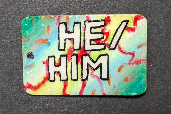"He/Him" Ready-Made Synesthesia Pin