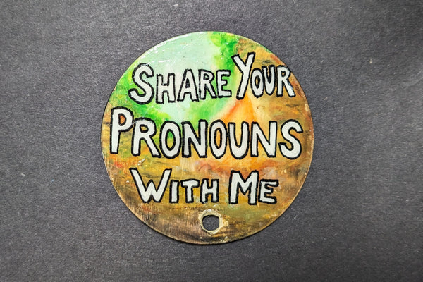 "Share Your Pronouns With Me" Synesthesia Pin