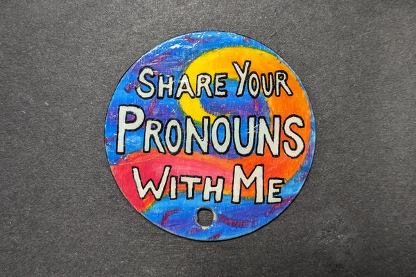 "Share Your Pronouns With Me" Synesthesia Pin