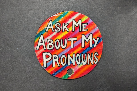 "Ask Me About My Pronouns" Synesthesia Pin