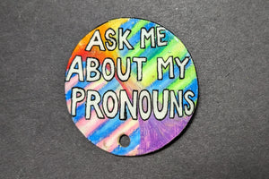 "Ask Me About My Pronouns" Synesthesia Pin